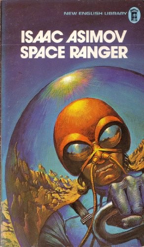 Isaac Asimov: Space Ranger (Paperback, 1975, New Eng. Lib.)