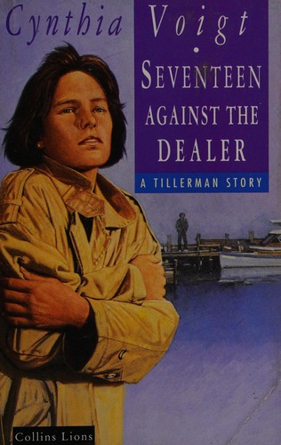 Cynthia Voigt: Seventeen against the dealer. (1991, Lions)