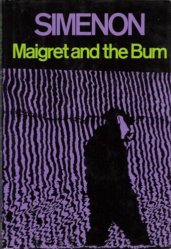 Georges Simenon: Maigret and the bum (Hardcover, 1973, Harcourt Brace Jovanovich)