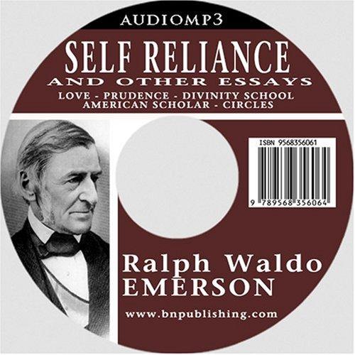 Self Reliance and Other Essays (AudiobookFormat, 2005, bnpublishing.com)