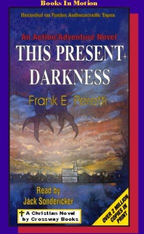 Frank E. Peretti: This Present Darkness (AudiobookFormat, 1996, Books in Motion)