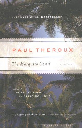 Paul Theroux: The Mosquito Coast (2006, Mariner Books)