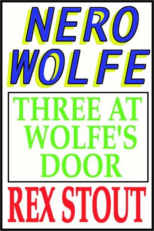 Rex Stout: Three At Wolfe's Door (AudiobookFormat, 1997, Books on Tape, Inc.)