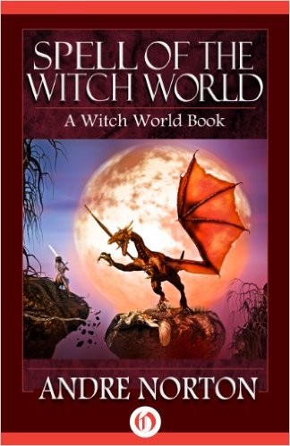 Andre Norton: Spell of the Witch World (EBook, 2014, Open Road Media Sci-Fi & Fantasy)