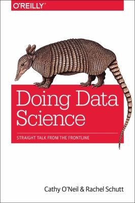 Doing Data Science (2013, O'Reilly Media, Inc, USA)
