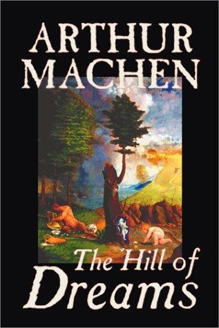 The Hill of Dreams (Paperback, 2002, Wildside Press)