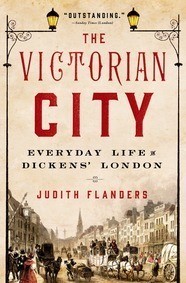 Judith Flanders: The Victorian city (Hardcover, 2012, Thomas Dunne Books)