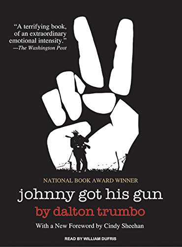 William Dufris, Dalton Trumbo: Johnny Got His Gun (AudiobookFormat, 2008, Tantor Audio)