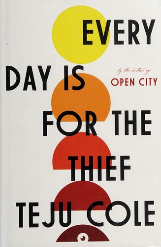 Teju Cole: Every day is for the thief (EBook, 2014, Random House)