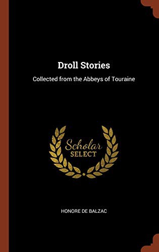 Honoré de Balzac: Droll Stories (Hardcover, 2017, Pinnacle Press)