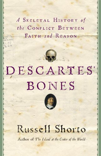 Russell Shorto: Descartes' Bones (Hardcover, 2008, Doubleday)