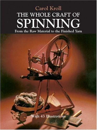 The whole craft of spinning from the raw material to the finished yarn (1981, Dover)