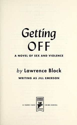 Lawrence Block: Getting off (2011, Hard Case Crime)