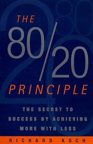 Richard Koch: The 80/20 Principle (1999, Currency)