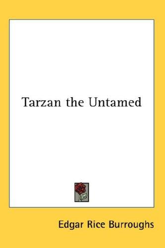 Edgar Rice Burroughs: Tarzan the Untamed (Hardcover, 2007, Kessinger Publishing, LLC)