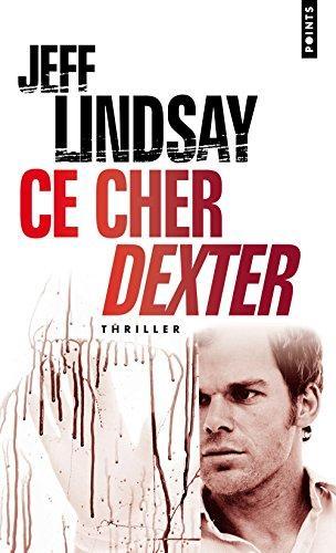 Jeff Lindsay: Ce Cher Dexter (French language, 2006, Éditions Points)