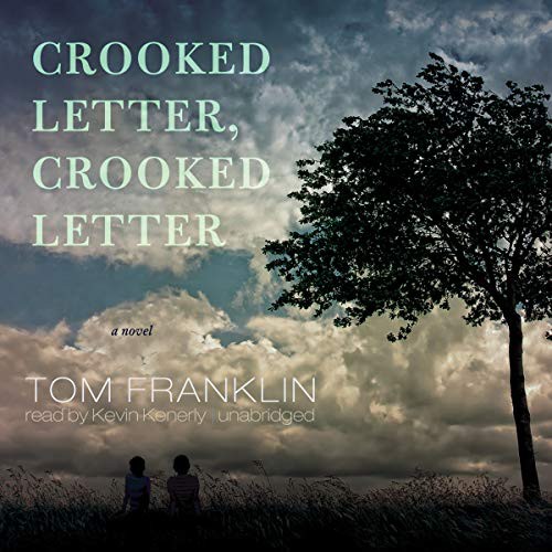 Kevin Kenerly, Tom Franklin: Crooked Letter, Crooked Letter (AudiobookFormat, 2010, Blackstone Audio, Inc.)