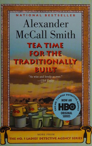 Alexander McCall Smith: Tea time for the traditionally built (2010, Vintage Canada)