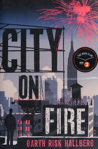 Garth Risk Hallberg: City on fire (2015)