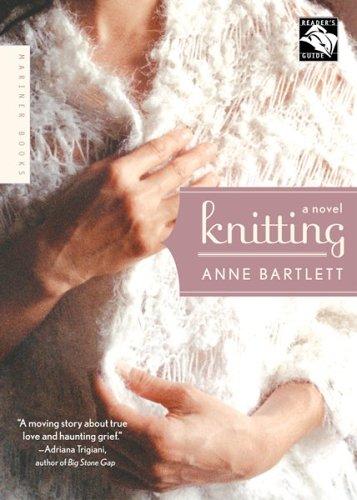 Anne Bartlett: Knitting (2006, Mariner Books)