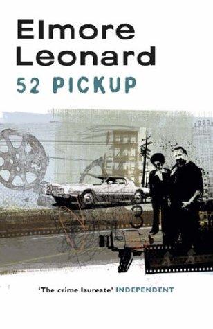 Elmore Leonard: 52 Pick Up (Paperback, 2005, Phoenix (an Imprint of The Orion Publishing Group Ltd ))