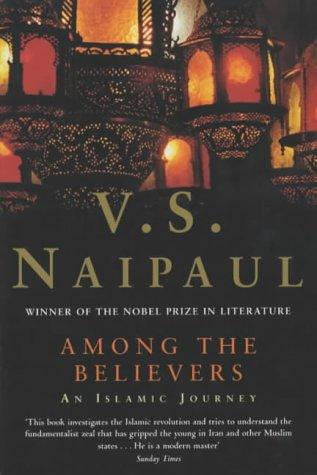 V. S. Naipaul: Among the Believers (Paperback, 2003, Picador)