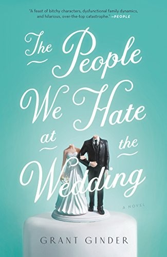 The People We Hate at the Wedding (Paperback, 2018, Flatiron Books)