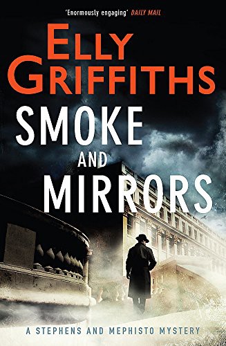 Elly Griffiths: Smoke and Mirrors (Hardcover, 2015, Quercus, Quercus Publishing)