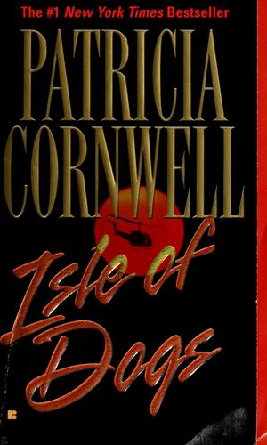 Patricia Daniels Cornwell: Isle of dogs (2001, G.P. Putnam's Sons)