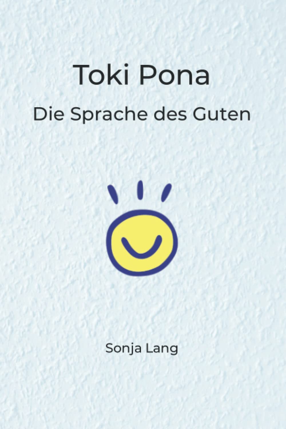 Sonja Lang: Toki Pona (Paperback, Deutsch language)