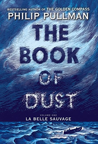 The Book of Dust:  La Belle Sauvage (Book of Dust, Volume 1) (2017, Knopf Books for Young Readers)