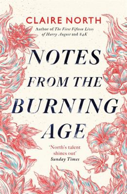 Notes from the Burning Age (2022, Little, Brown Book Group Limited)