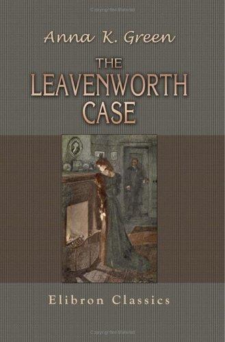 The Leavenworth Case (Paperback, 2005, Adamant Media Corporation)