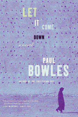 Paul Bowles: Let It Come Down (Paperback, 2006, Harper Perennial)