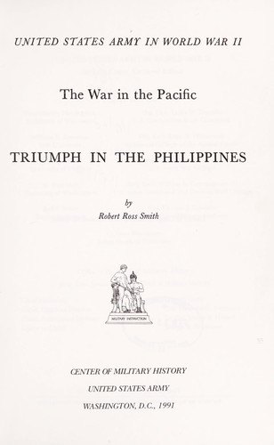 Robert Ross Smith: Triumph in the Philippines. (1963, Office of the Chief of Military History, Dept. of the Army; [for sale by the Superintendent of Documents, U.S. Govt. Print. Off.])