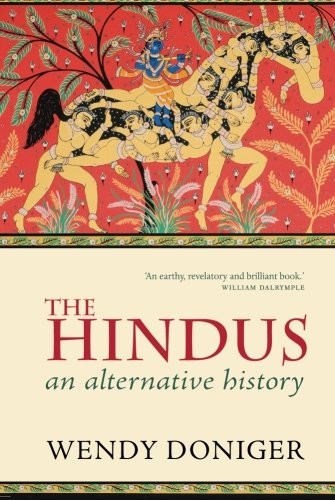 Mircea Eliade Distinguished Service Professor of the History of Religions Wendy Doniger, Doniger: The Hindus (Paperback, 2010, Oxford University Press, USA)