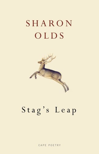 Sharon Olds: Stag's Leap (2012, Penguin Random House)