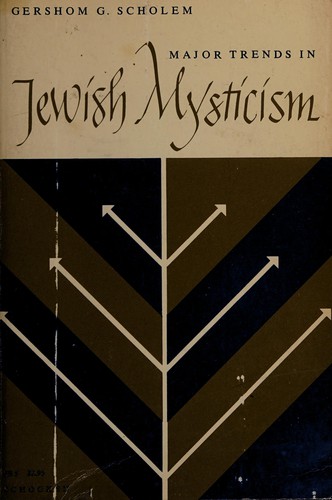 Gershon Scholem: Major trends in Jewish mysticism (1941, Schocken Pub. House)