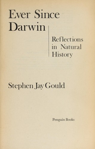 Stephen Jay Gould: Ever since Darwin (1980, Penguin)