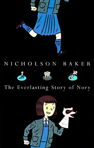 Nicholson Baker: The everlasting story of Nory (1998, Random House)