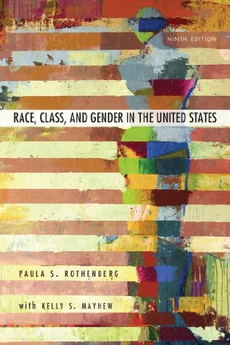 Paula S. Rothenberg: Race, Class, and Gender in the United States (Paperback, 2013, Worth Publishers)