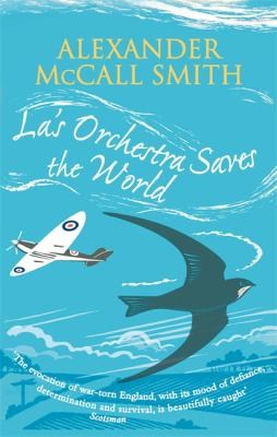 Alexander McCall Smith: Las Orchestra Saves The World (2009, Little, Brown Book Group)
