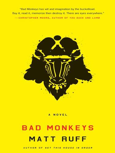 Matt Ruff: Bad Monkeys (EBook, 2007, HarperCollins)