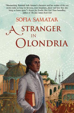 Sofia Samatar: A Stranger in Olondria (EBook, 2013, Small Beer Press)