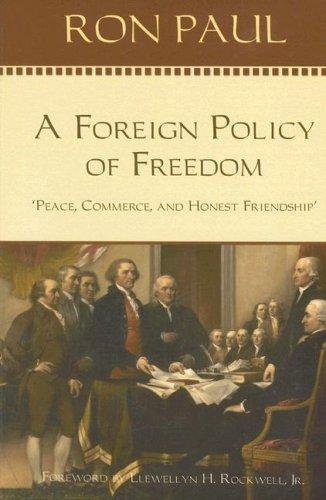 Ron Paul: A Foreign Policy of Freedom (Paperback, 2007, Foundation for Rational Economics and Educati)