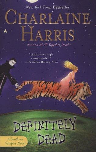 Charlaine Harris: Definitely Dead (Southern Vampire Mysteries, Book 6) (2007, Ace)
