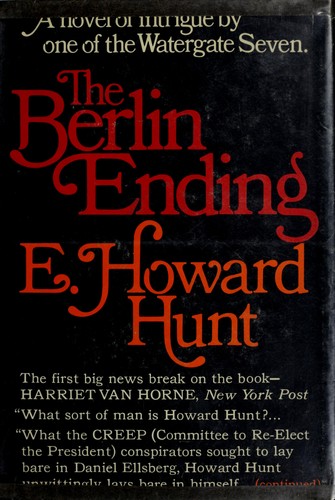 E. Howard Hunt: The Berlin ending (1973, Putnam)