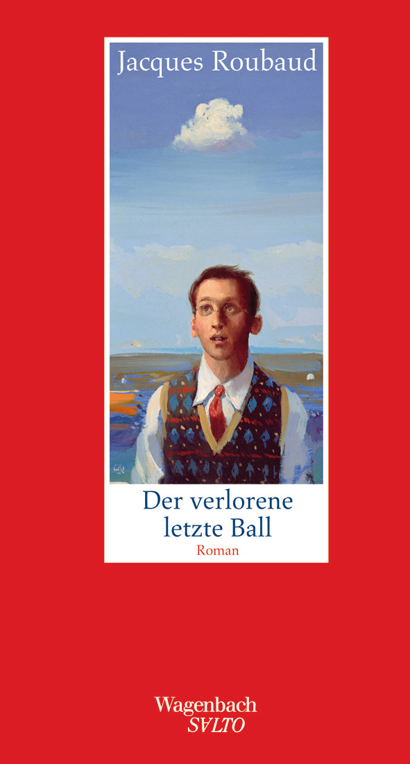 Jacques Roubaud, Jacques Roubaud: Der verlorene letzte Ball (Hardcover, German language language, 2009, Wagenbach)