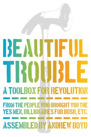 Andrew Boyd, Dave Oswald Mitchell: Beautiful Trouble (Paperback, 2016, OR Books)