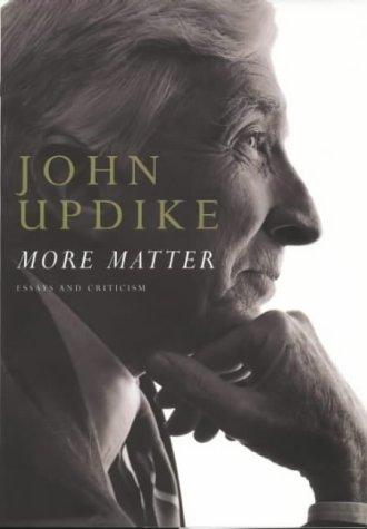 John Updike: More Matter (Hardcover, 1999, Hamish Hamilton Ltd)